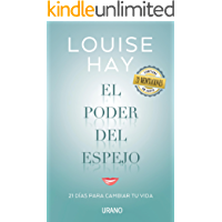 Los mejores  - El poder del espejo: Un programa en 21 días para transformar nuestra vida gracias a una técnica muy sencilla: mirarnos…